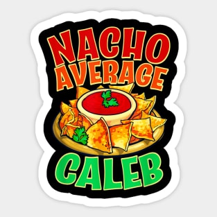 Nacho average Caleb Sticker